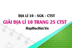 Giải Địa lí 10 trang 25 Chân trời sáng tạo SGK